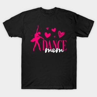 Dance Mom Mother's Day Mommy Love Dance T-Shirt